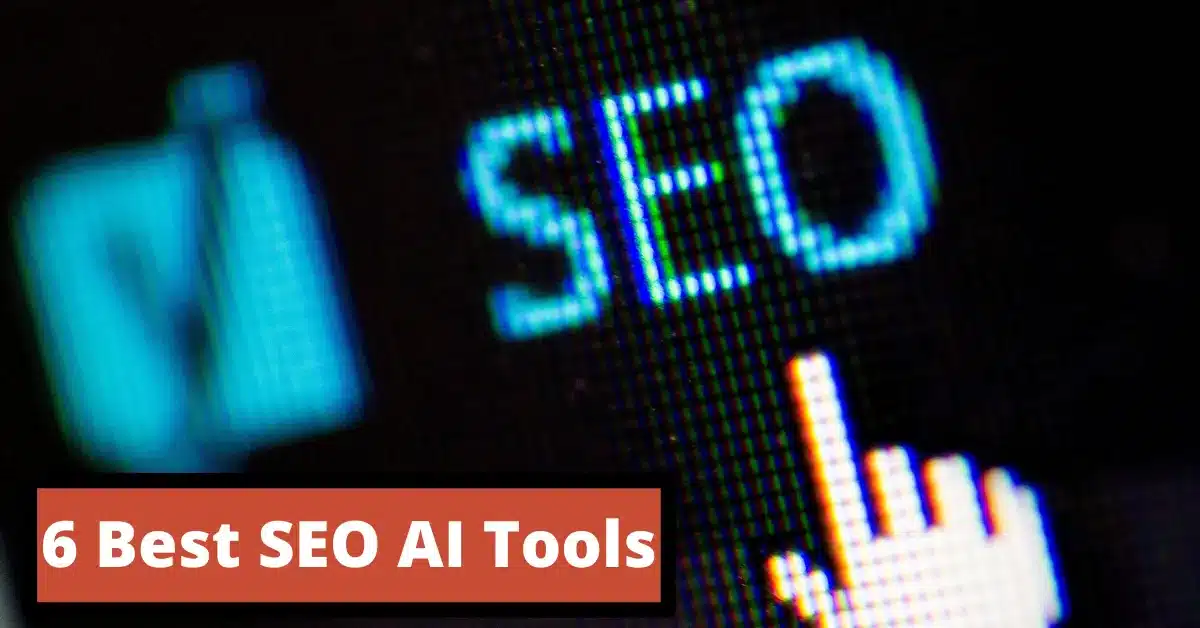 6 Best AI Tools - How does AI Benefit SEO?